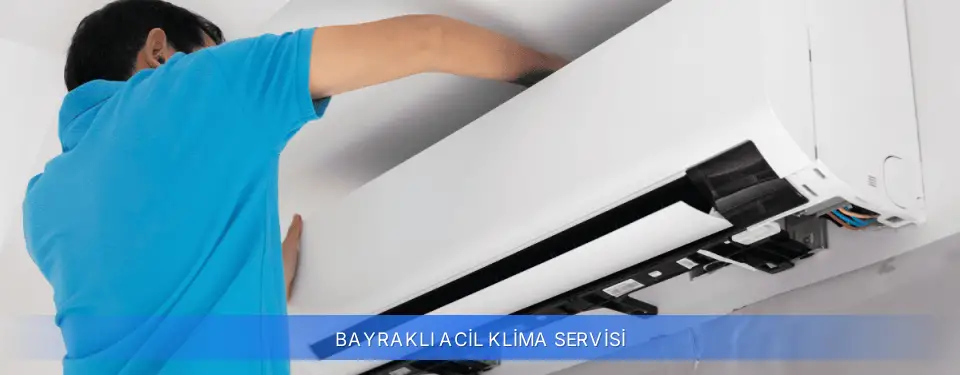 Bayraklı İlçemi Acil Klima Servisi