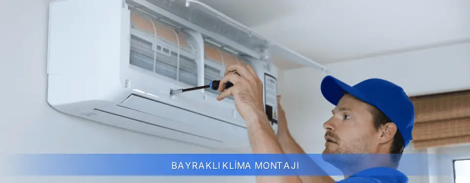 Bayraklı İlçemi Klima Montajı