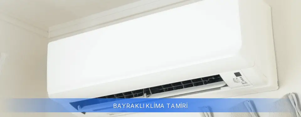 Bayraklı İlçemi Klima Tamiri